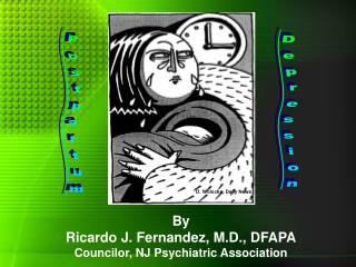By Ricardo J. Fernandez, M.D., DFAPA Councilor, NJ Psychiatric Association
