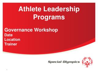 Athlete Leadership Programs Governance Workshop Date Location Trainer