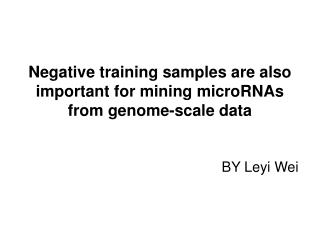 Negative training samples are also important for mining microRNAs from genome-scale data