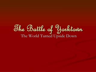 The Battle of Yorktown