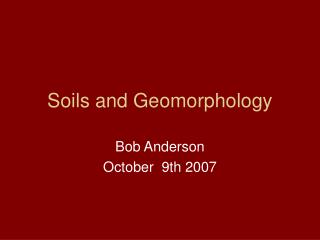 Soils and Geomorphology