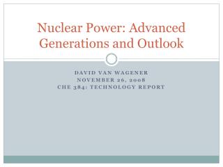 Nuclear Power: Advanced Generations and Outlook