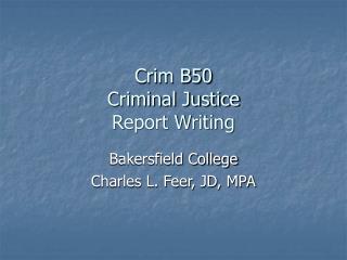 Crim B50 Criminal Justice Report Writing