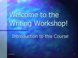 Welcome to the Writing Workshop!