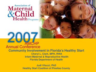 Community Involvement in Florida’s Healthy Start Cheryl L. Clark, MPH, RHIA