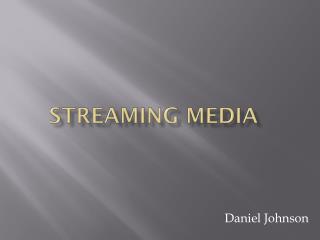 Streaming Media