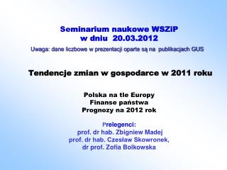 Uwaga: dane liczbowe w prezentacji oparte są na publikacjach GUS