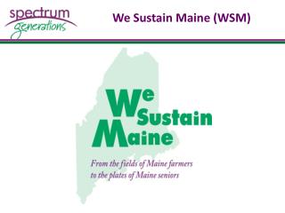 We Sustain Maine (WSM)