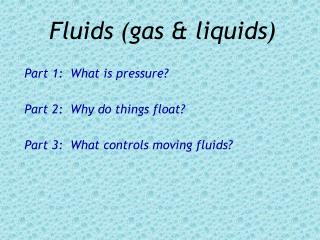 Fluids (gas &amp; liquids)