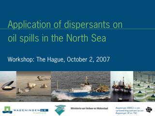 Application of dispersants on oil spills in the North Sea