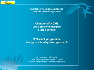 Approche systémique en Manche Channel systemic approach Chantier MANCHE Une approche intégrée