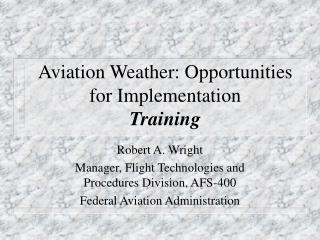 Aviation Weather: Opportunities for Implementation Training
