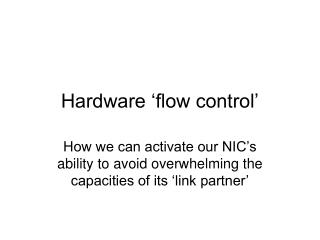 Hardware ‘flow control’