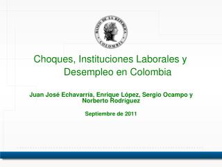 Choques, Instituciones Laborales y Desempleo en Colombia