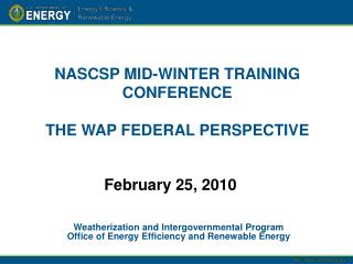 NASCSP MID-WINTER TRAINING CONFERENCE THE WAP FEDERAL PERSPECTIVE