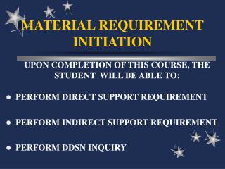 MATERIAL REQUIREMENT INITIATION