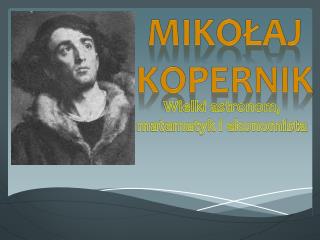 MIKOŁAJ KOPERNIK