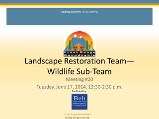 Landscape Restoration Team—Wildlife Sub-Team