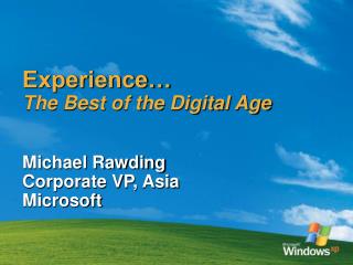 Experience… The Best of the Digital Age