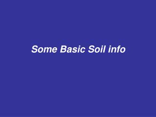 Some Basic Soil info