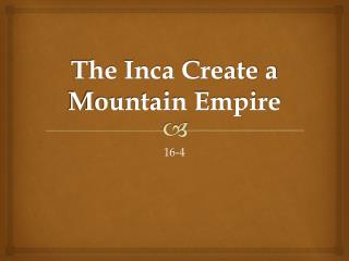 The Inca Create a Mountain Empire