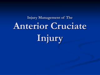 Injury Management of The Anterior Cruciate Injury