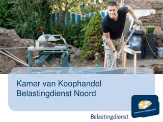 Kamer van Koophandel Belastingdienst Noord