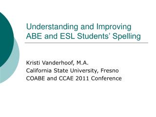 Understanding and Improving ABE and ESL Students’ Spelling