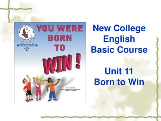 New College English Basic Course Unit 11 Born to Win