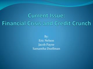 Current Issue: Financial Crisis and Credit Crunch
