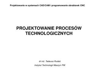 Projektowanie w systemach CAD/CAM i programowanie obrabiarek CNC