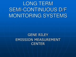 LONG TERM SEMI-CONTINUOUS D/F MONITORING SYSTEMS