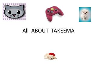 All ABOUT TAKEEMA