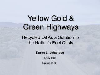 Yellow Gold &amp; Green Highways