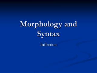 Morphology and Syntax