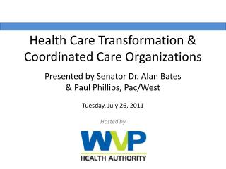 Health Care Transformation &amp; Coordinated Care Organizations