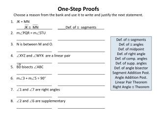 One-Step Proofs C hoose a reason from the bank and use it to write and justify the next statement.