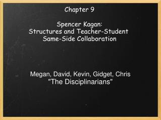Chapter 9 Spencer Kagan: Structures and Teacher-Student  Same-Side Collaboration