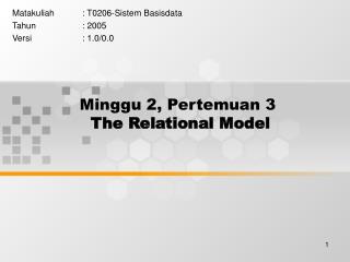 Minggu 2, Pertemuan 3 The Relational Model