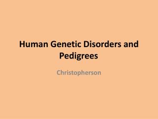 Human Genetic Disorders and Pedigrees