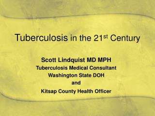 Tuberculosis in the 21 st Century