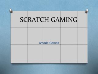 SCRATCH GAMING