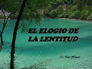 EL ELOGIO DE LA LENTITUD