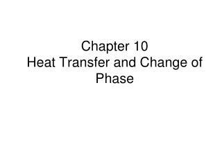 Chapter 10 Heat Transfer and Change of Phase