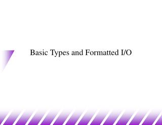 Basic Types and Formatted I/O