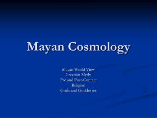 Mayan Cosmology