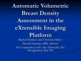 Automatic Volumetric Breast Density Assessment in the eXtensible Imaging Platform