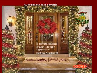 El término Navidad proviene del latín &quot;Nativitas&quot; y significa Nacimiento