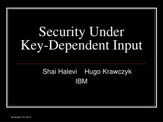 Security Under Key-Dependent Input