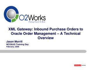 XML Gateway: Inbound Purchase Orders to Oracle Order Management – A Technical Overview